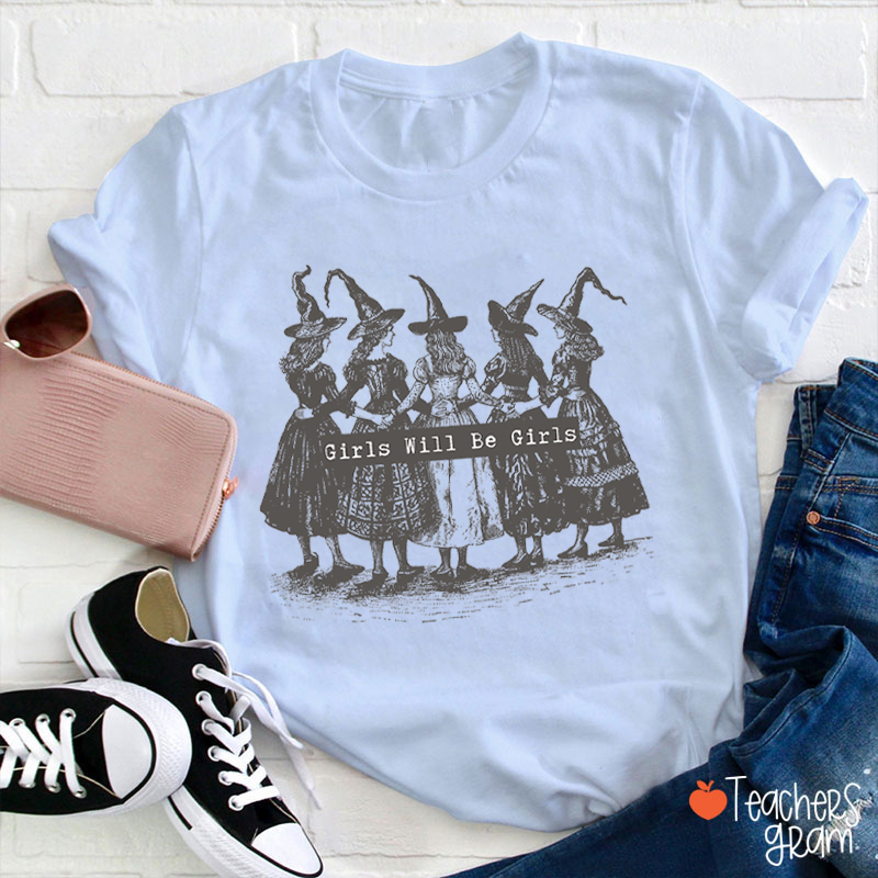 Girls Will Be Girls Witch Halloween Party Teacher T-Shirt