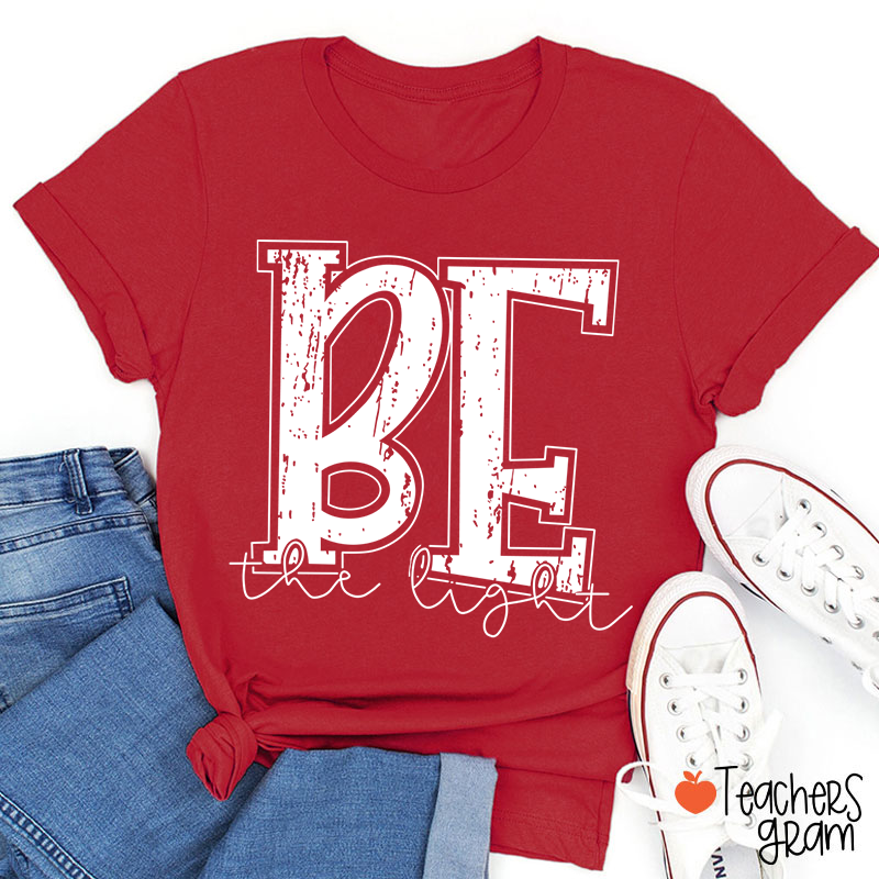 Be The Light Teacher T-Shirt