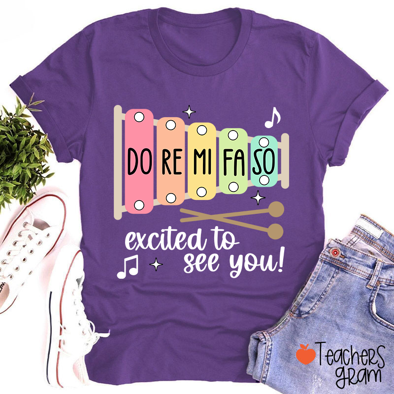 Excited To See You Teacher T-Shirt
