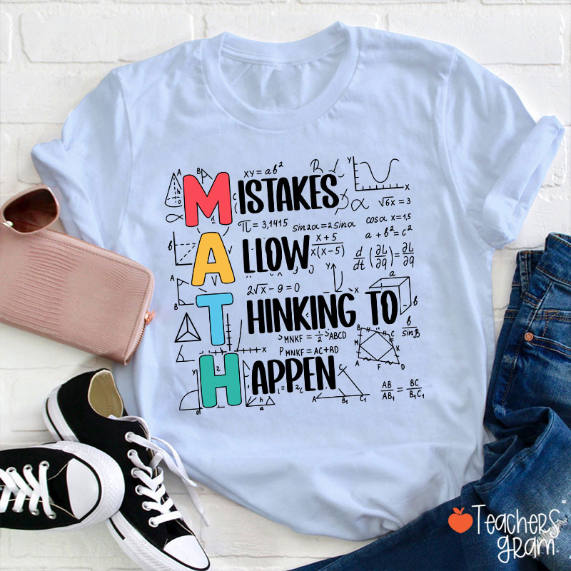 Mistakes Allow Thinking To Happen Teacher T-Shirt