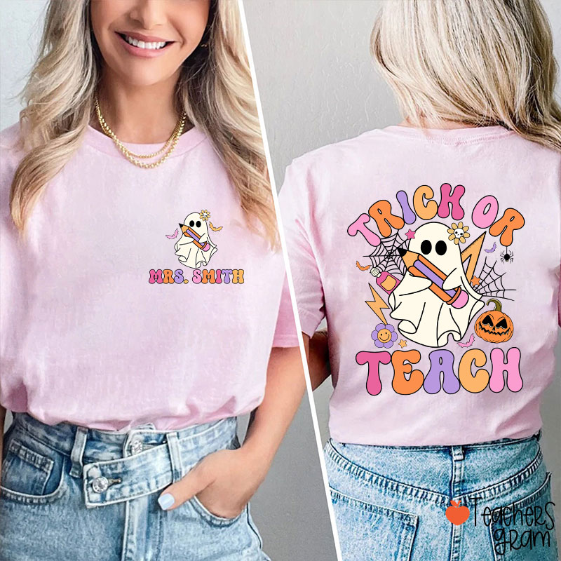 Personalized Name Trick Or Teach Teacher Two Sided T-Shirt