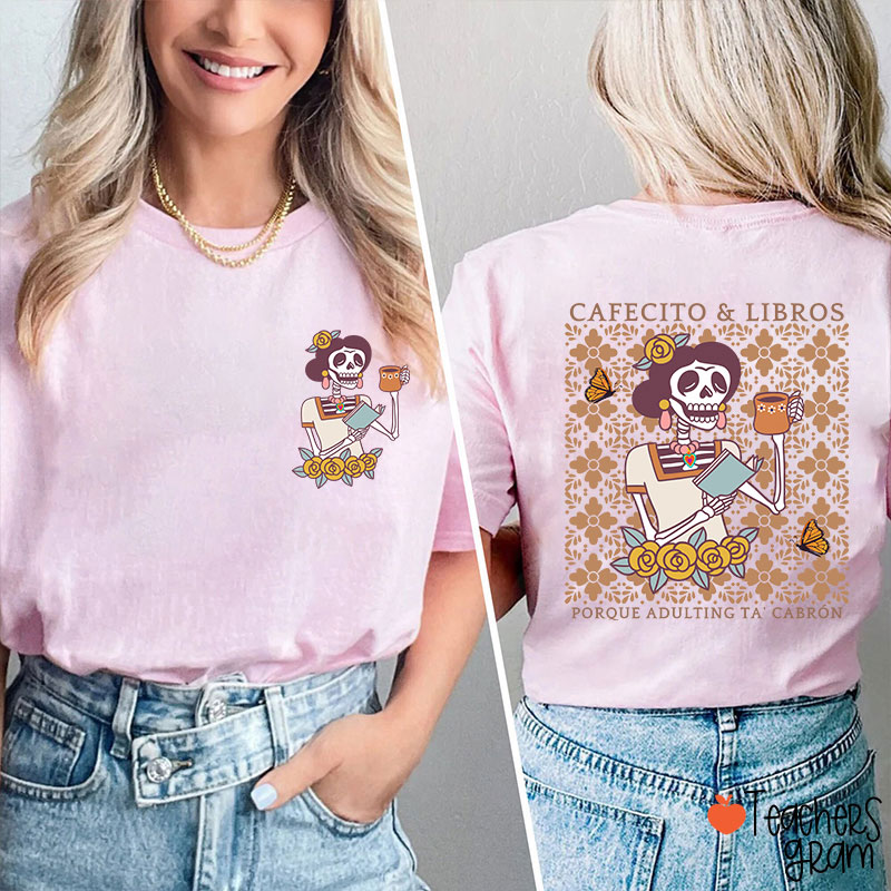 Cafecito Libros Porque Adulting Ta' Cabrón Spanish Teacher Two Sided T-Shirt