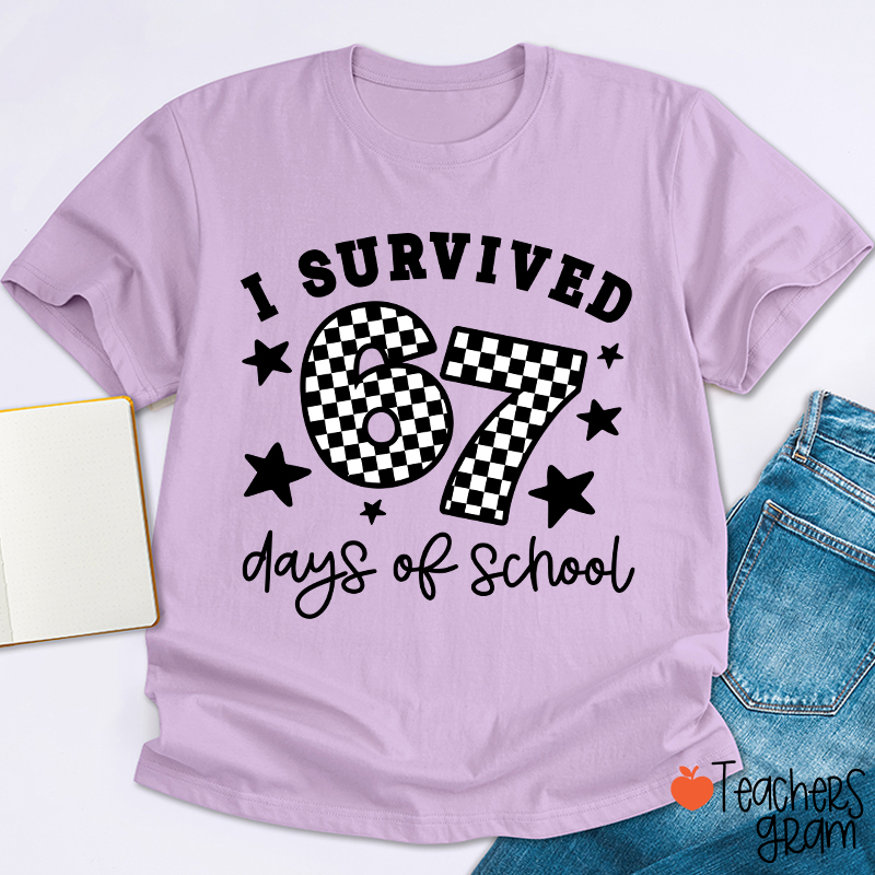 I Survived 67 Six Seven Days Of School Teacher T-Shirt