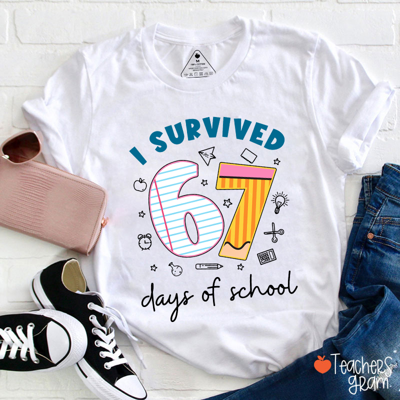 I Survived 67 Days Of School Teacher T-Shirt
