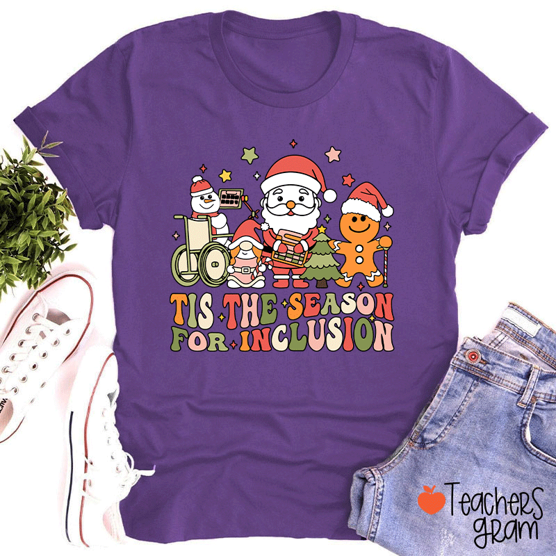 Tis The Season For Inclusion Teacher T-shirt