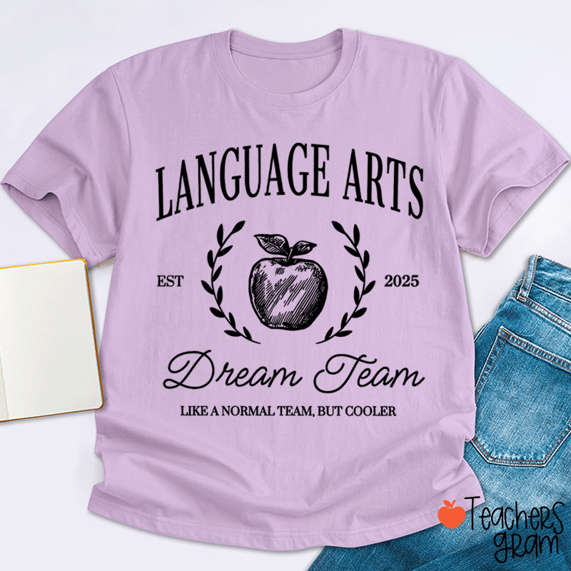 Personalized Language Arts Dream Team Like A Normal Team But Cooler Teacher T-Shirt