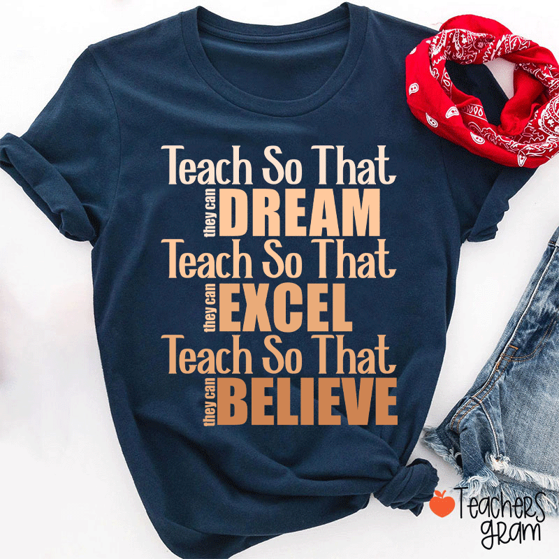 Teach So That Teacher T-Shirt