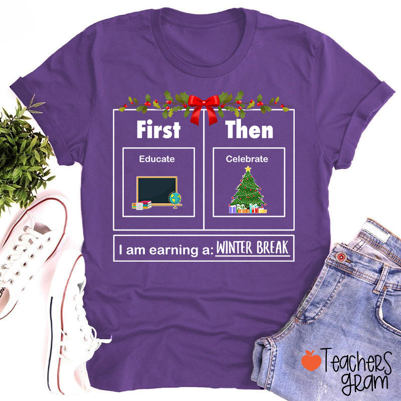 First Educate Then Celebrate Funny Christmas Teacher T-Shirt