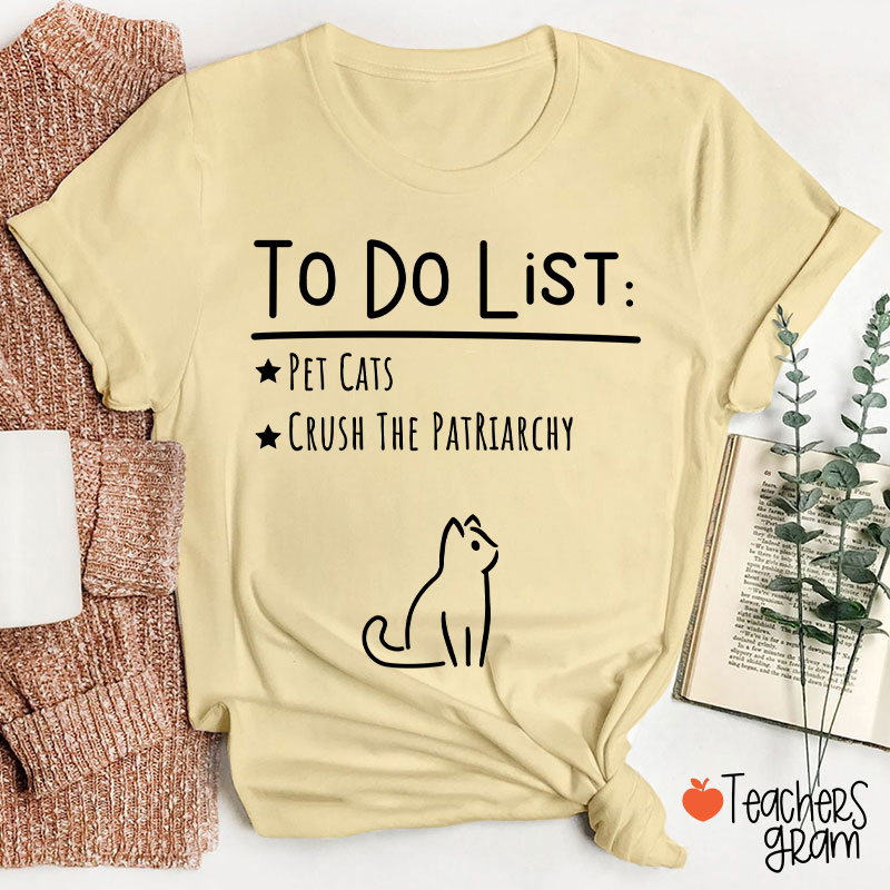 Personalized To Do List Crush The Patriarchy Teacher T-Shirt