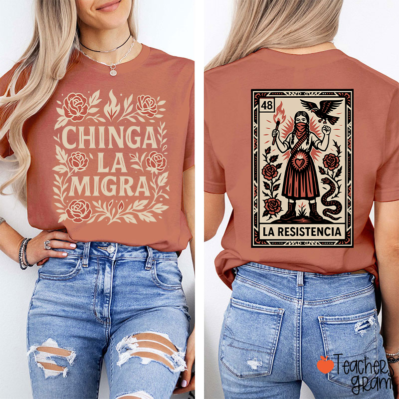 Chinga La Migra Teacher Two Sided T-Shirt