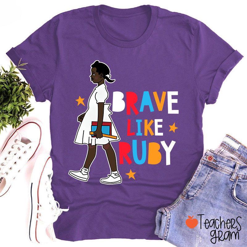Brave Like Ruby Teacher T-Shirt