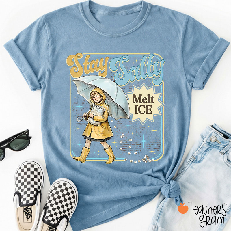 Stay Salty Melt Ice Subtle Anti Ice Teacher T-Shirt