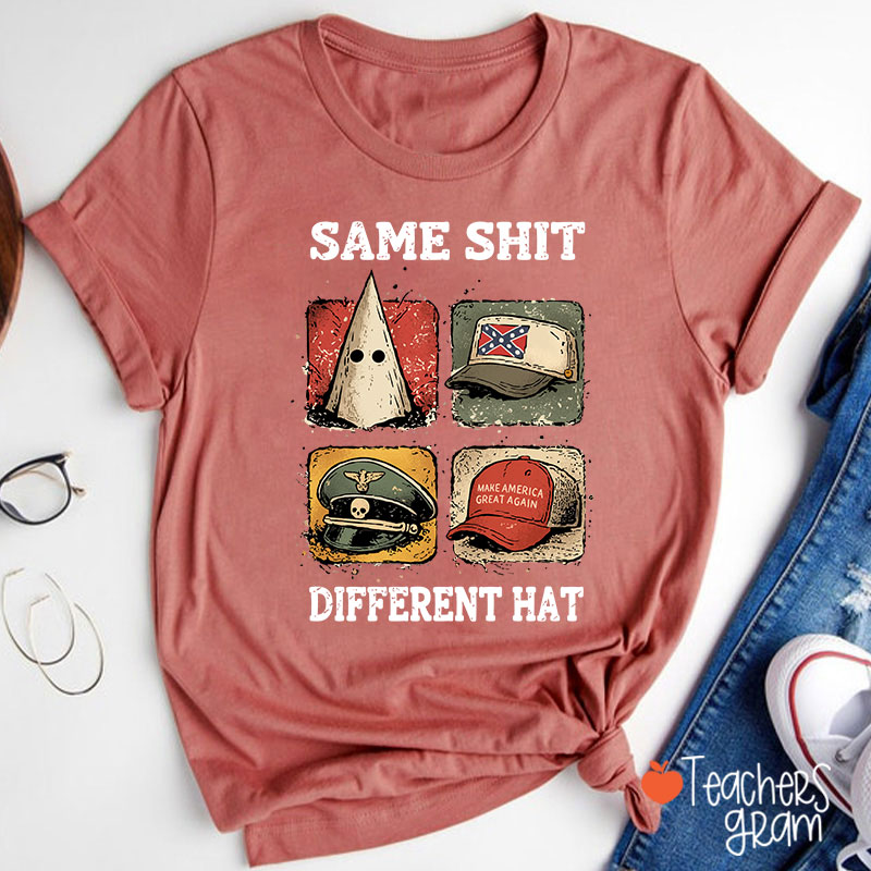 Same Shit Different Hat Teacher T-Shirt