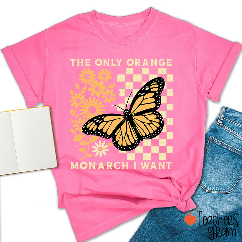 Retro Color The Only Orange Monarch I Want Teacher T-Shirt