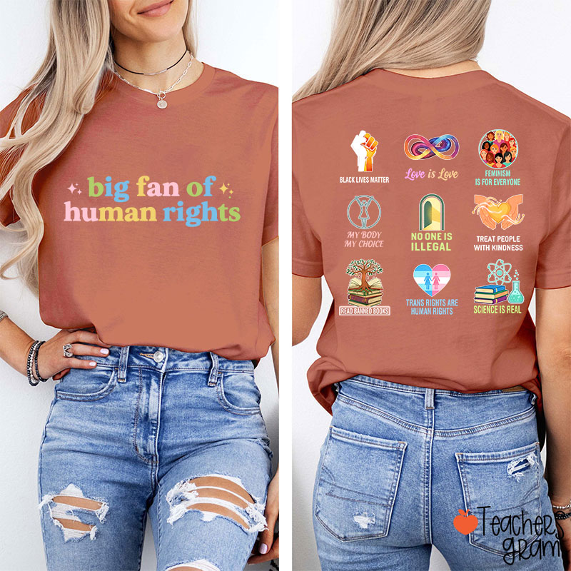 Big Fan Of Human Rights Social Justice Teacher Two Sided T-Shirt