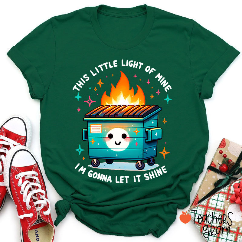 This Little Light Of Mine I'm Gonna Let It Shine Teacher T-Shirt