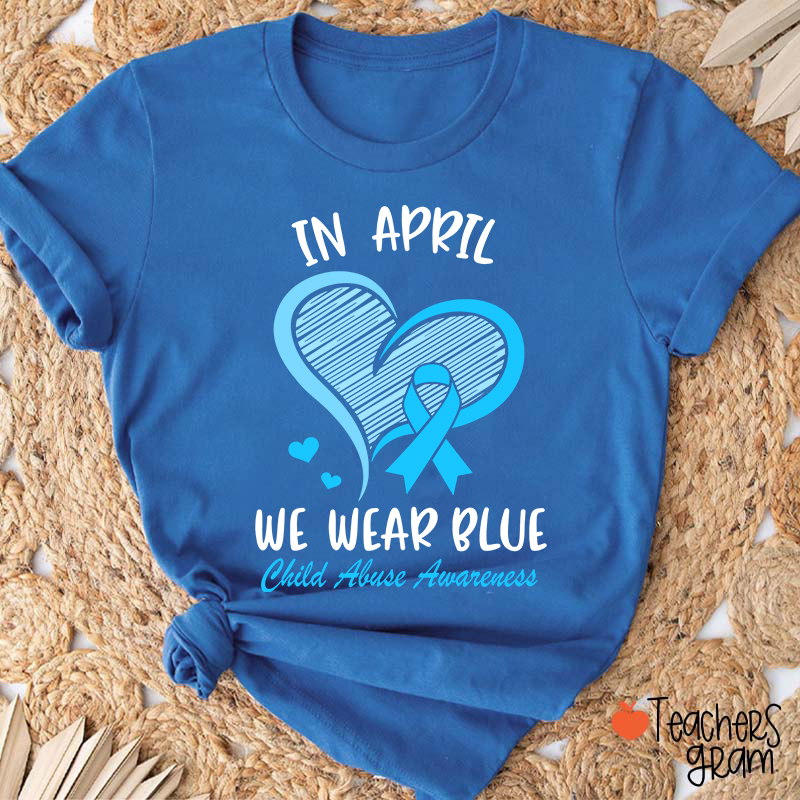 April Blue Heart For Child Abuse Awareness Teacher T-Shirt