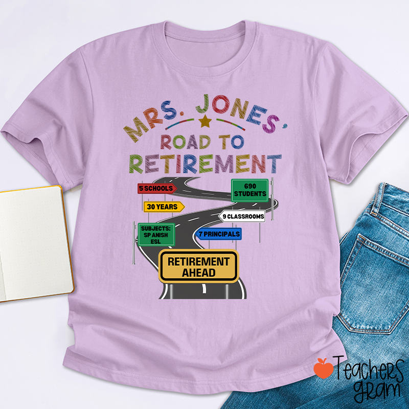 Personalized Name Road To Retirement Teacher T-Shirt