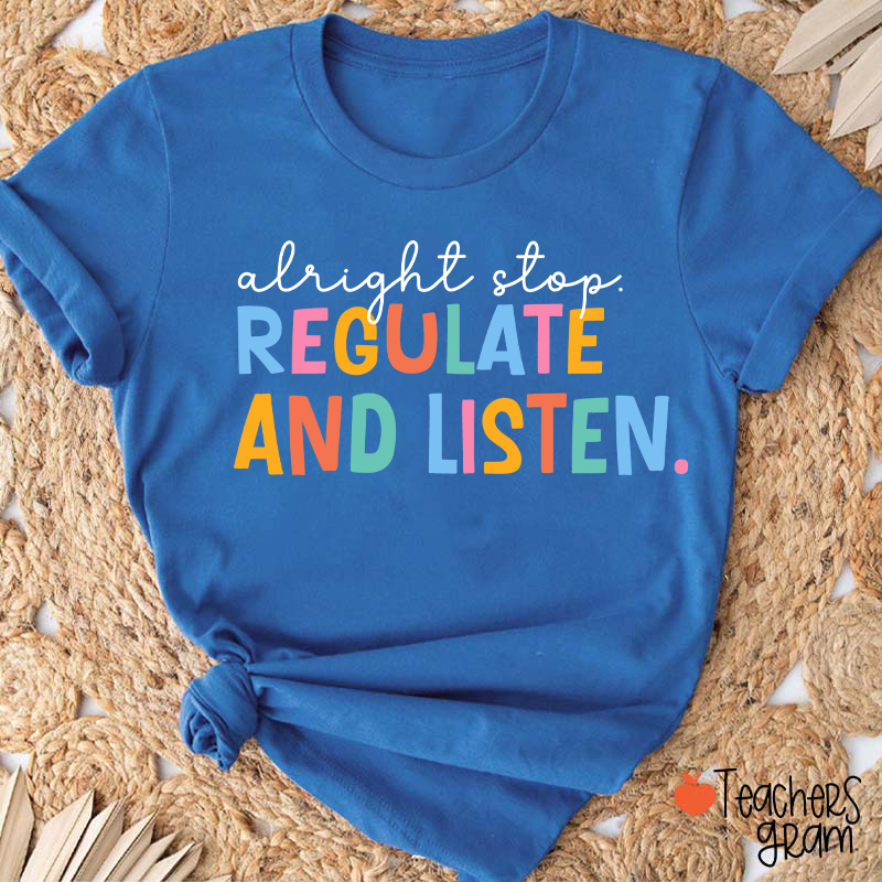 Regulate And Listen Teacher T-Shirt