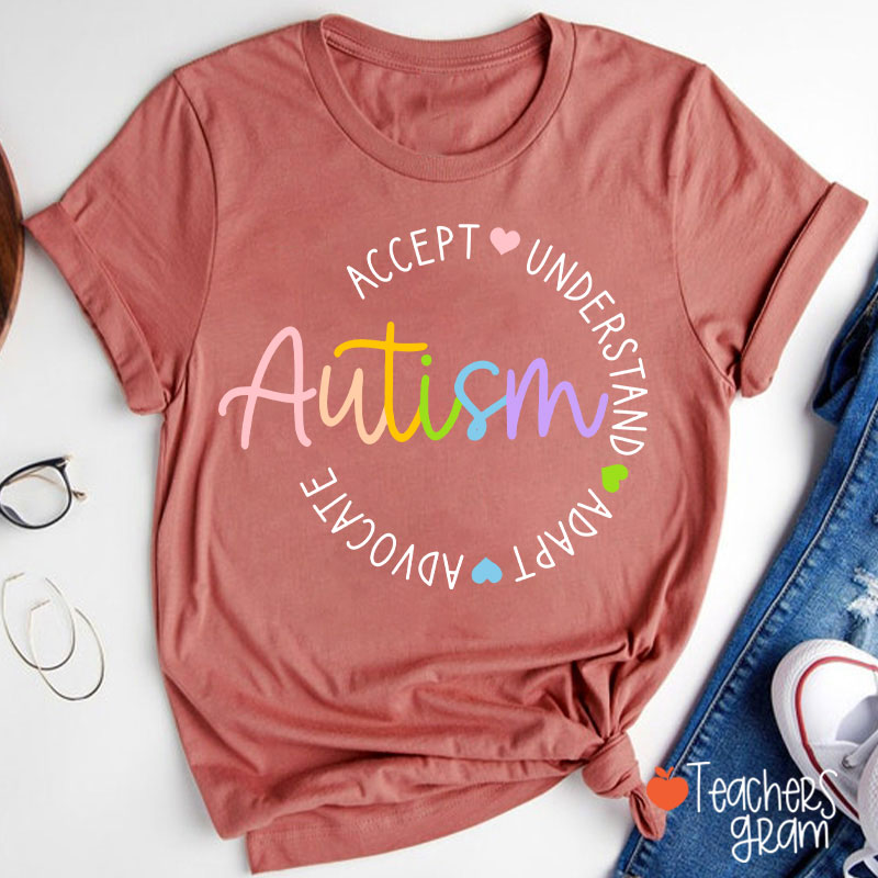 Accept Understand Adapt Advocate Autism Teacher T-Shirt