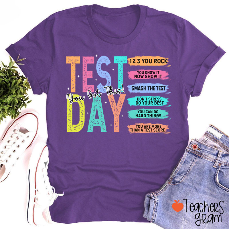 Test Day You Got This Teacher T-Shirt