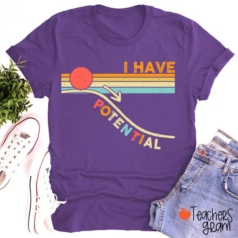 I Have Potential Science Teacher T-Shirt
