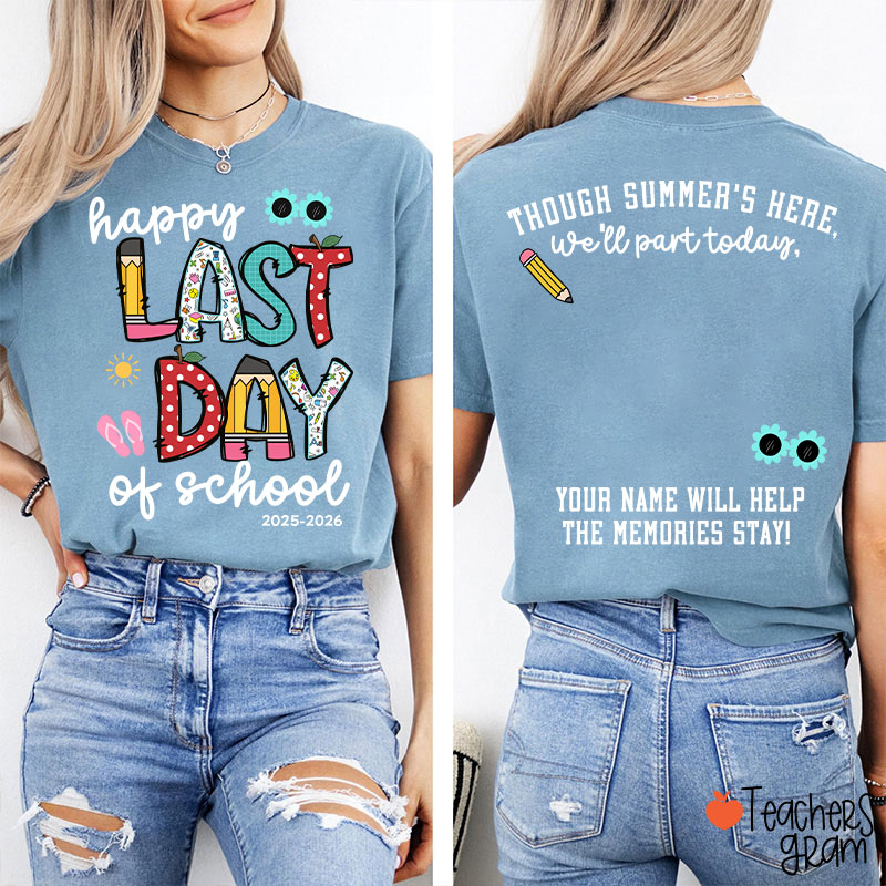 Personalized Year Happy Last Day Of School Students Autographs Teacher Two Sided T-Shirt