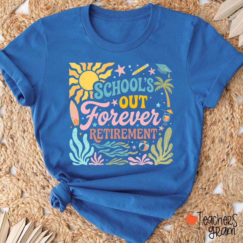 Retro School's Out Forever Retirement Teacher T-Shirt
