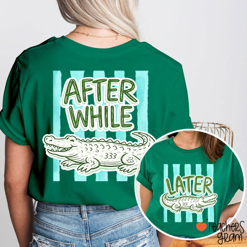 After While Crocodile Girly Preppy Boutique Teacher Two Sided T-Shirt