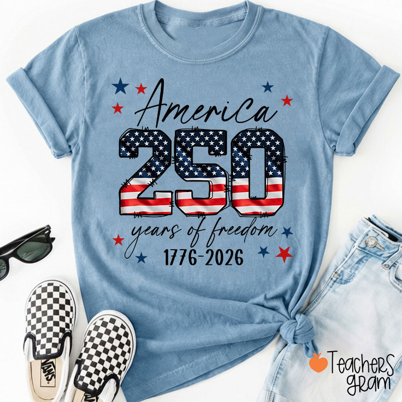 America 250 Years Of Freedom 1776-2026 Teacher T-Shirt