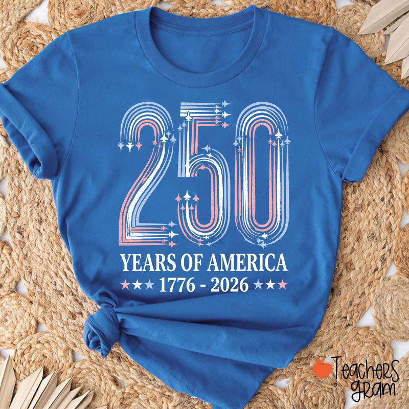 250 Years Of America From 1776 To 2026 Teacher T-Shirt