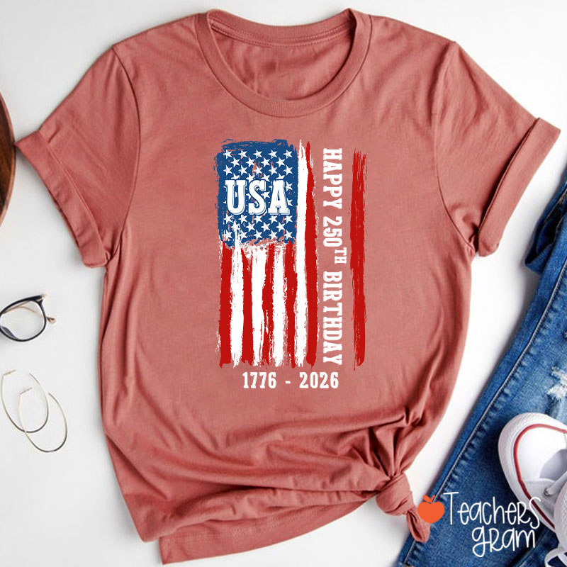 Usa Happy 250Th Birthday 1776 - 2026 Teacher T-Shirt