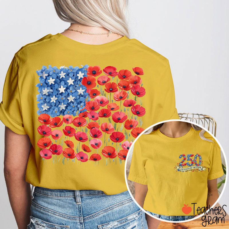 250 Years Of Freedom Floral American Flag Teacher Two Sided T-Shirt