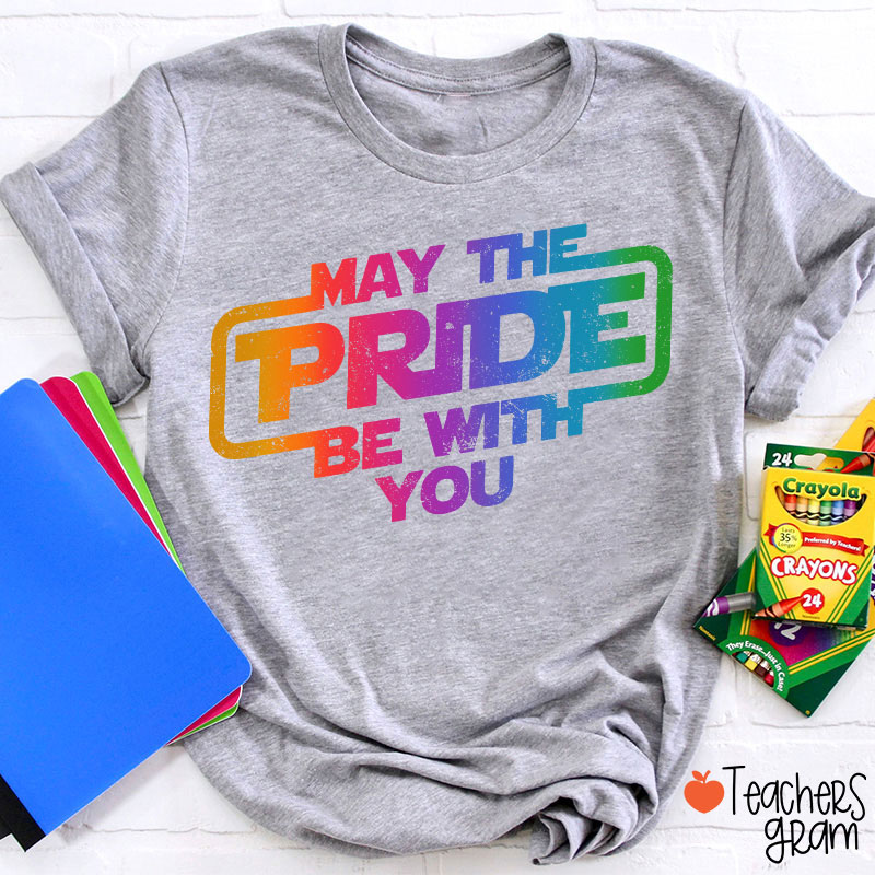 May The Pride Be With You Teacher T-Shirt