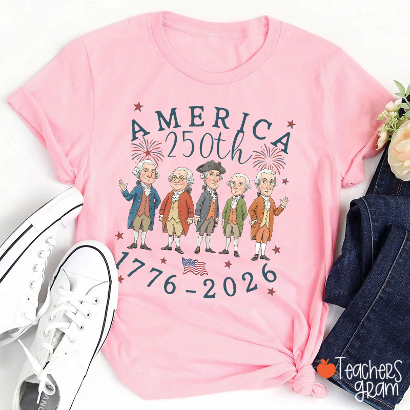 250th America From 1776 To 2026 Teacher T-Shirt
