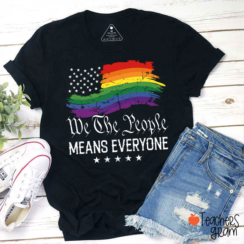 We The People Means Everyone Teacher T-Shirt
