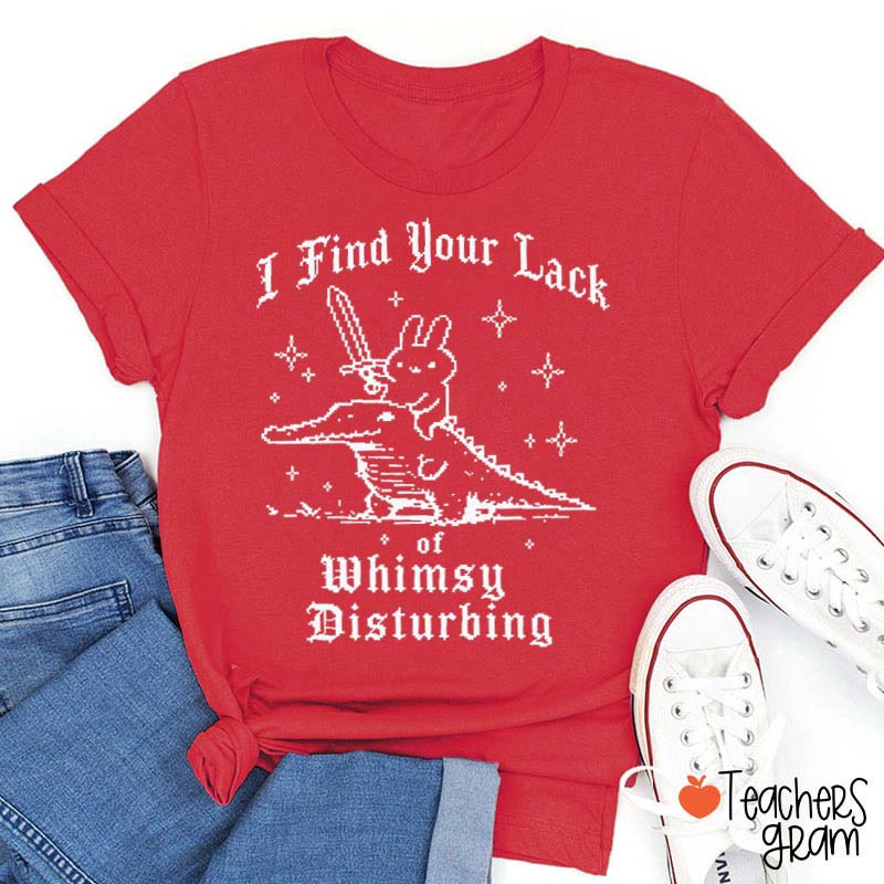 I Find Your Lack Of Whimsy Disturbing Bunny Sword Crocodile Vintage Star Graphic Teacher T-Shirt