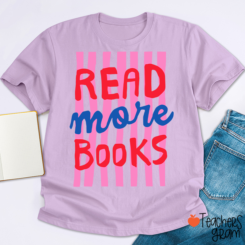 Read More Books Teacher T-Shirt