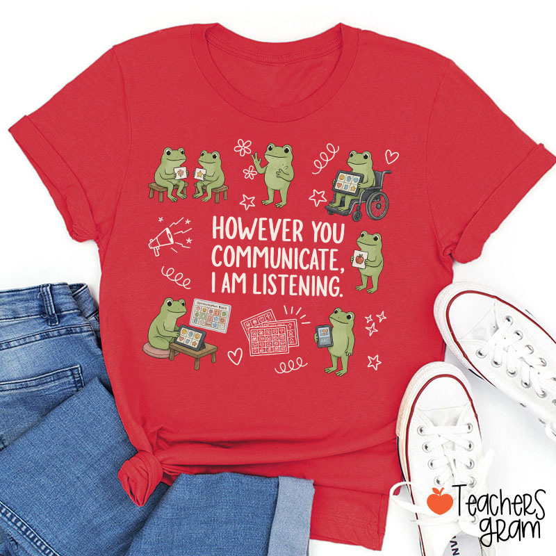 Cute Frogs However You Communicate I Am Listening Teacher T-Shirt