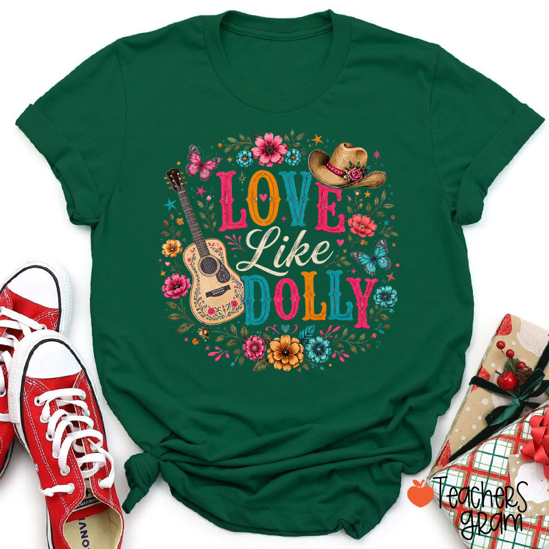 Love Like Dolly Guitar Cowboy Hat Floral Butterfly Teacher T‑Shirt