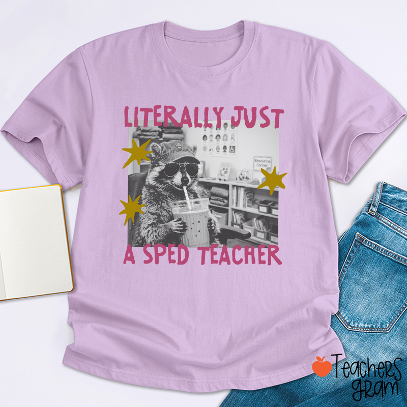 Literally Just A SPED Teacher Raccoon Bubble Tea Teacher T-Shirt