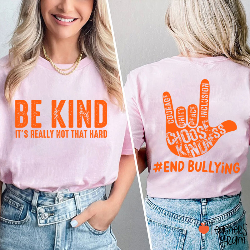 Be Kind It's Really Not That Hard Teacher Two Sided T-Shirt