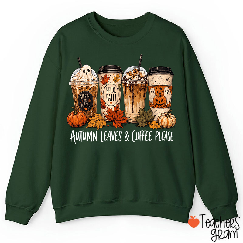 Autumn Leaves Coffee Please Fall Ghost CoffeeTeacher Sweatshirt