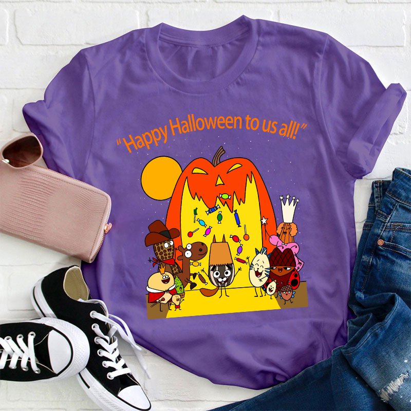 Happy Halloween To Us All Teacher T-Shirt