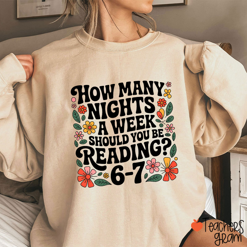 How Many Nights A Week Should You Be Reading 67 Teacher Sweatshirt
