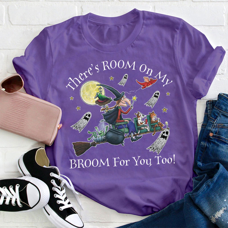 There's Room On My Broom For You Too Teacher T-Shirt