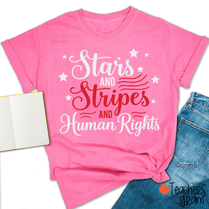 Stars And Stripes And Human Rights Teacher T-Shirt
