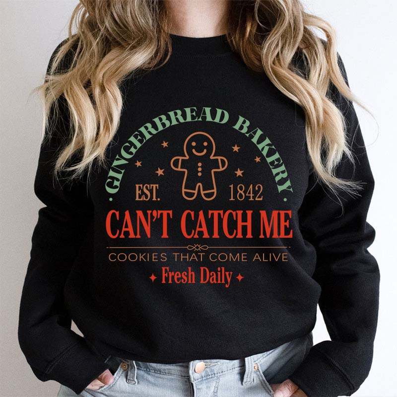 Gingerbread Bakery Can't Catch Me Cookies That Come Alive Teacher Sweatshirt
