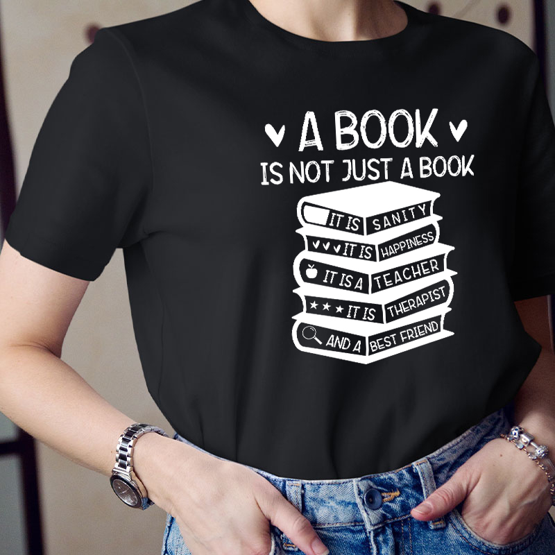 A Book Is Not Just A Book Teacher T-Shirt