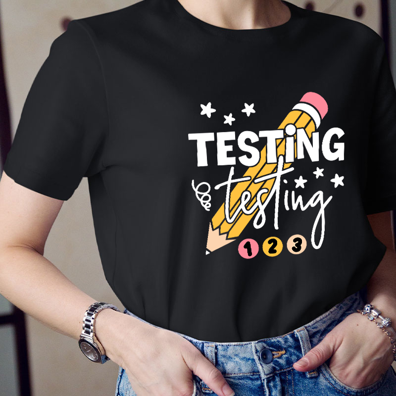 Testing Testing One Two Three Teacher T-Shirt